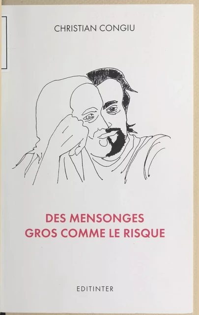 Des mensonges gros comme le risque - Christian Congiu - FeniXX réédition numérique