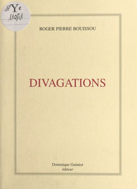 Divagations - Roger Pierre Bouissou - FeniXX réédition numérique