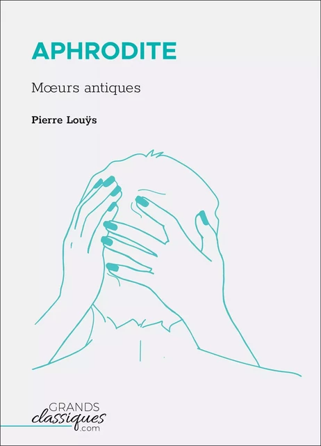 Aphrodite - Pierre Louÿs - GrandsClassiques.com