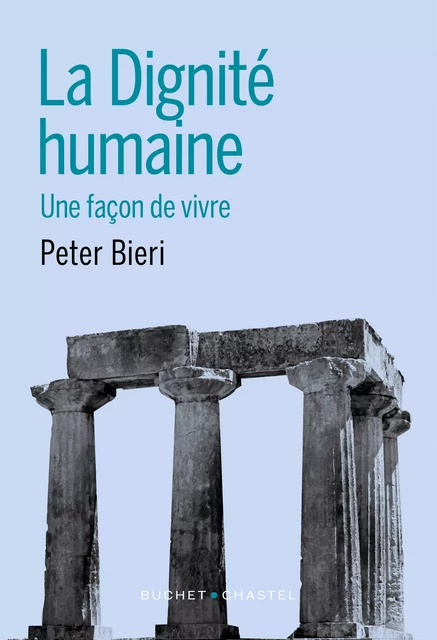 La Dignité humaine - Peter Bieri - Libella