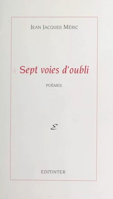 Sept voies d'oubli - Jean-Jacques Méric - FeniXX réédition numérique