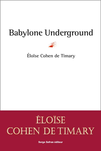 Babylone Underground - Eloïse Cohen de Timary - Serge Safran