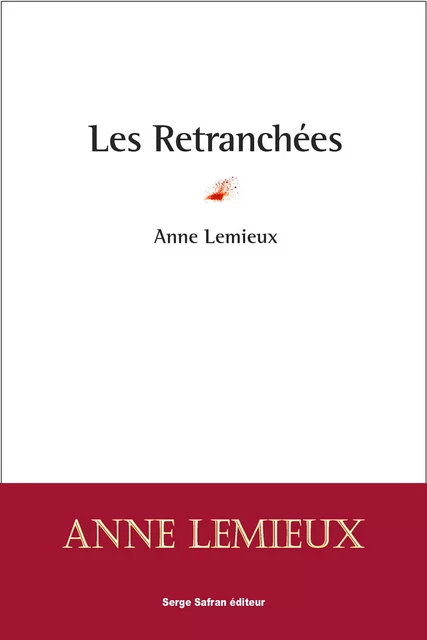 Les retranchées - Anne Lemieux - Serge Safran