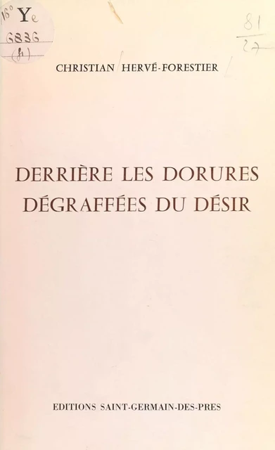 Derrière des dorures dégraffées du désir - Christian Hervé-Forestier - FeniXX réédition numérique