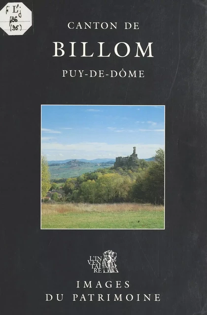 Billom (canton de Puy-de-Dôme) -  Inventaire général des monuments et des richesses artistiques de la France. Commission régionale Auvergne - FeniXX réédition numérique