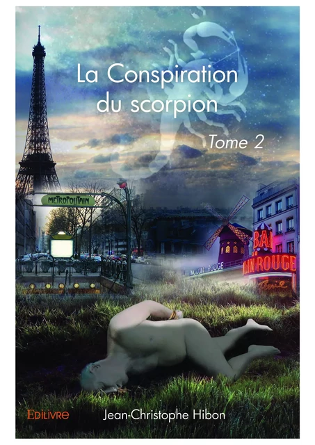 La Conspiration du scorpion - Tome 2 - Jean-Christophe Hibon - Editions Edilivre