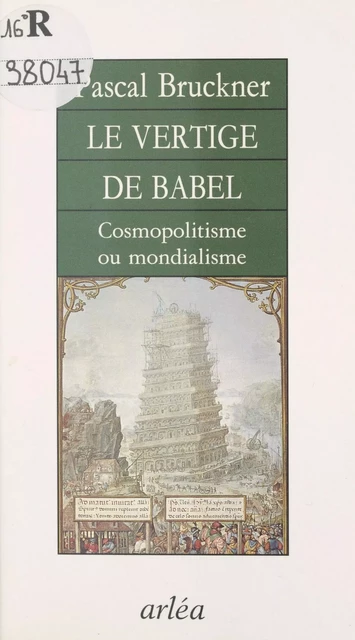 Le Vertige de Babel : Cosmopolitisme ou mondialisme - Pascal Bruckner - FeniXX réédition numérique