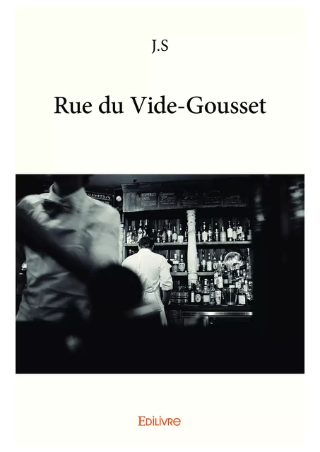 Rue du Vide-Gousset -  J.S - Editions Edilivre