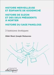 Histoire merveilleuse et édifiante de Godemiché – Histoire de Suzon et des deux présidents à mortier – Histoire du sage Pangloss