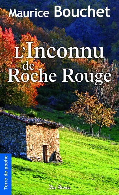 L'Inconnu de Roche Rouge - Maurice Bouchet - De Borée