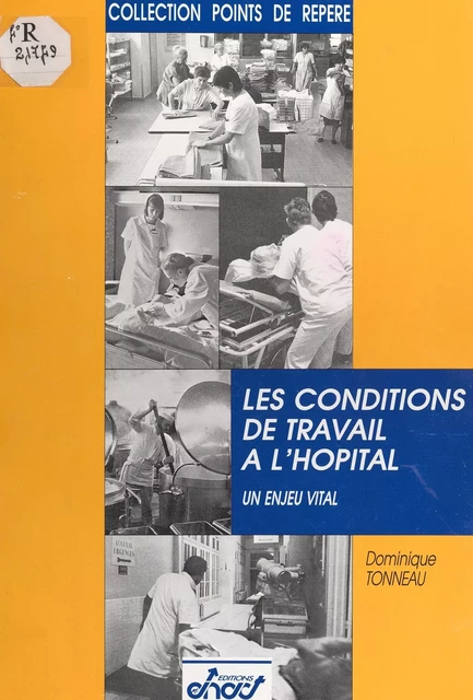 Les Conditions de travail à l'hôpital : Un enjeu vital - Dominique Tonneau - FeniXX réédition numérique