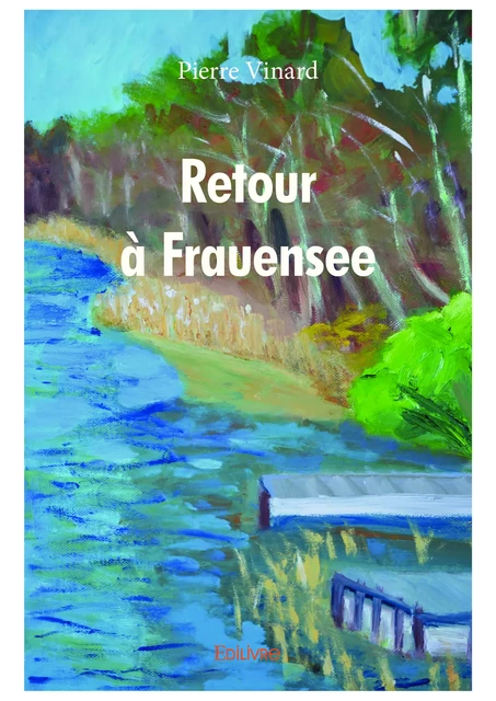 Retour à Frauensee - Pierre Vinard - Editions Edilivre