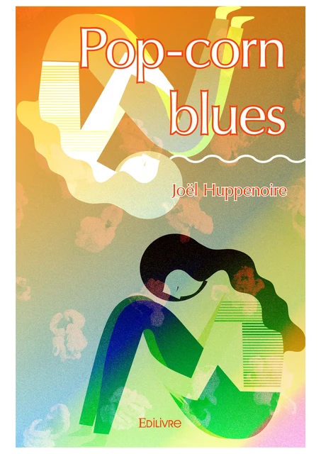 Pop-corn blues - Joël Huppenoire - Editions Edilivre