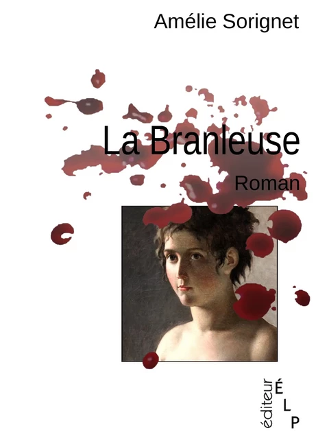 La Branleuse - Amélie Sorignet - ÉLP éditeur