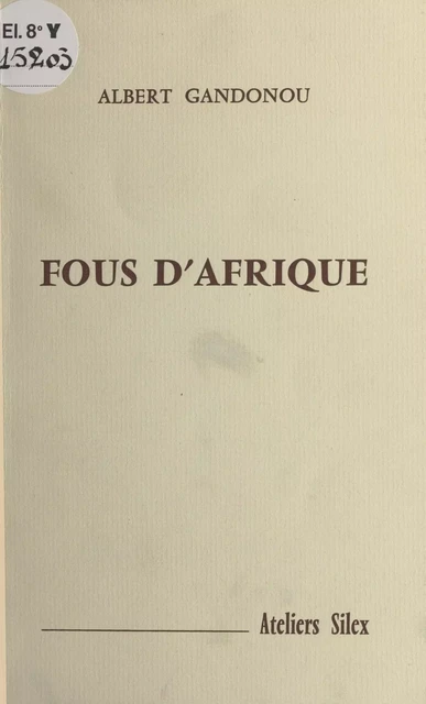 Fous d'Afrique - Albert Gandonou - FeniXX réédition numérique