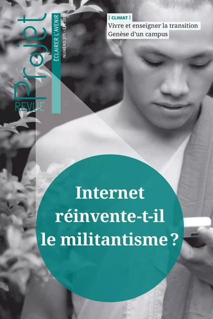 Revue Projet : Internet réinvente-t-il le militantisme ? - Collectif Collectif - Revue Projet