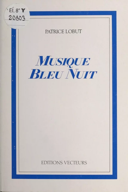 Musique bleu nuit - Patrice Lobut - FeniXX réédition numérique