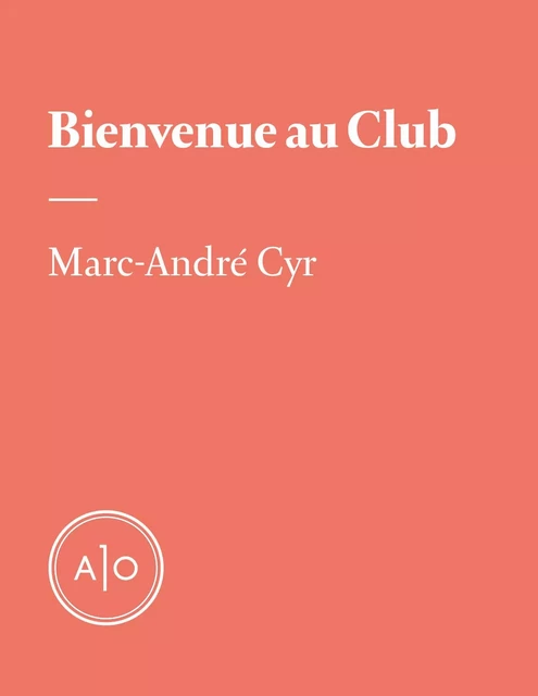 Bienvenue au Club - Marc-André Cyr - Atelier 10