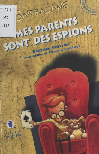 Mes parents sont des espions - Béatrice Gressier - FeniXX réédition numérique