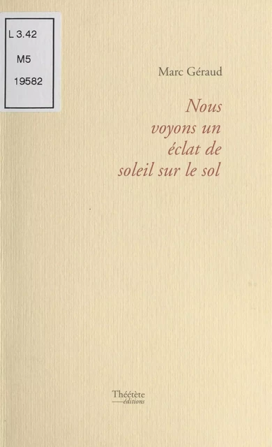 Nous voyons un éclat de soleil sur le sol - Marc Géraud - FeniXX réédition numérique