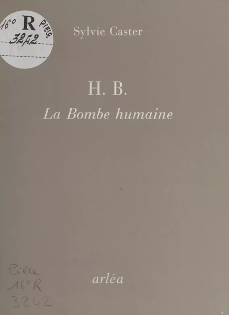 H.B., la bombe humaine - Sylvie Caster - FeniXX réédition numérique