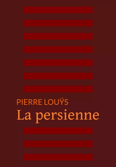 La persienne - Pierre Louÿs - Pennti Éditions