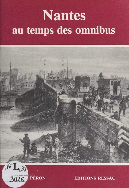 Nantes au temps des omnibus - André Péron - FeniXX réédition numérique