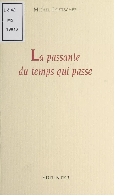 La Passante du temps qui passe - Michel Loetscher - FeniXX réédition numérique