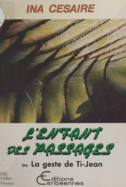 L'Enfant des passages ou la Geste de Ti-Jean - Ina Césaire - FeniXX réédition numérique