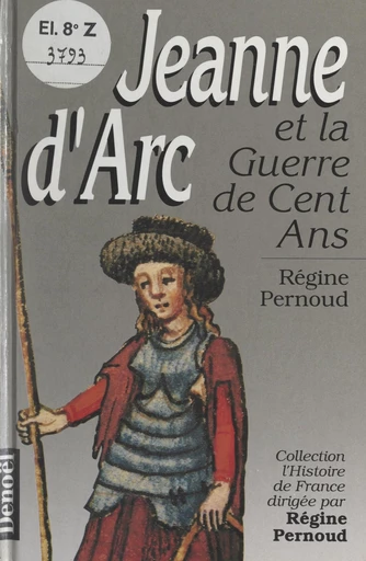 Jeanne d'Arc et la guerre de Cent Ans - Régine Pernoud - FeniXX réédition numérique