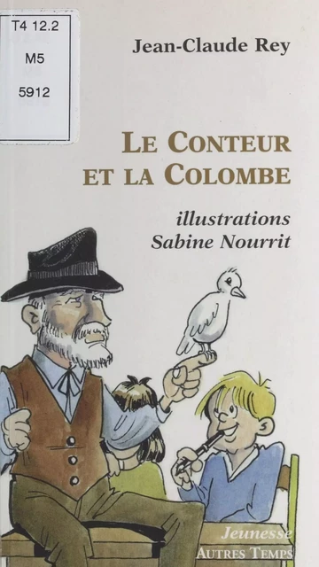 Le Conteur et la Colombe - Jean-Claude Rey - FeniXX réédition numérique