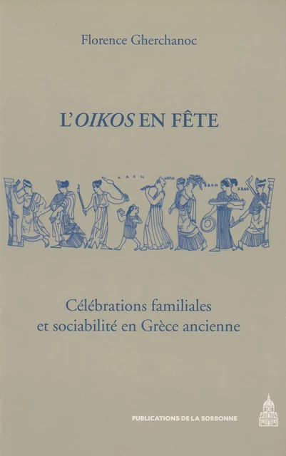 L'Oïkos en fête - Florence Gherchanoc - Éditions de la Sorbonne