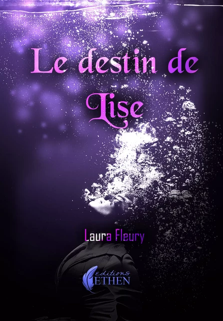 Le destin de Lise - Laura Fleury - Editions Ethen