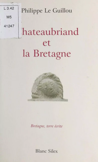 Chateaubriand et la Bretagne - Philippe Le Guillou - FeniXX réédition numérique