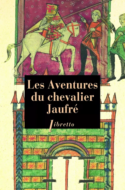 Les Aventures du chevalier Jaufré -  Anonyme - Libella