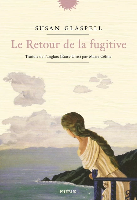 Le Retour de la fugitive - Susan Glaspell - Libella