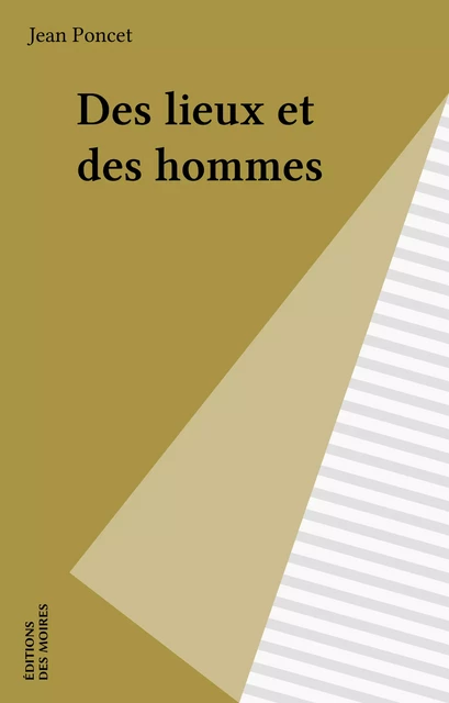 Des lieux et des hommes - Jean Poncet - FeniXX réédition numérique