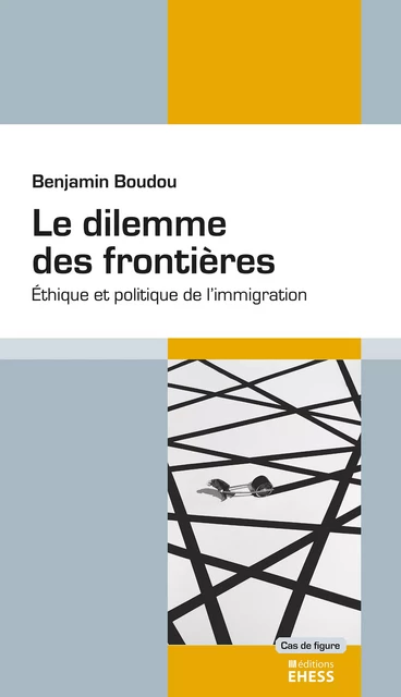 Le dilemme des frontières - Benjamin Boudou - Éditions de l’École des hautes études en sciences sociales