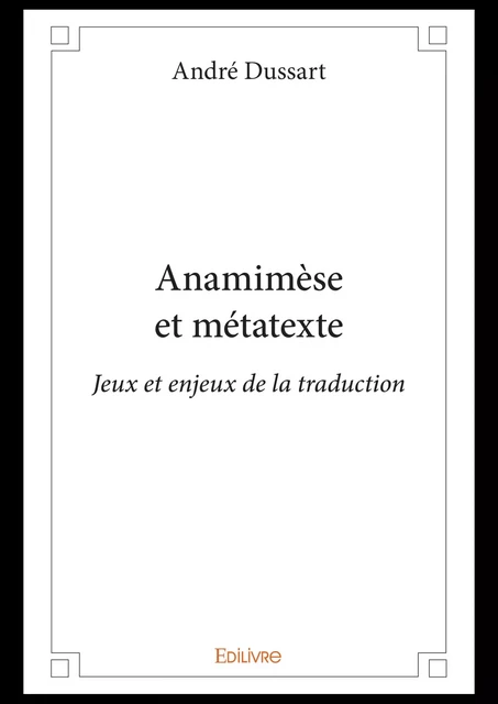 Anamimèse et métatexte - André Dussart - Editions Edilivre