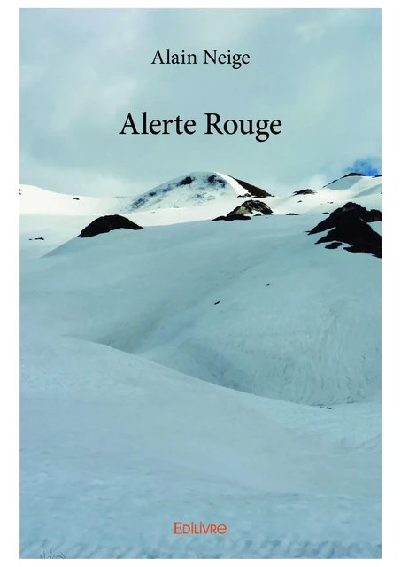 Alerte Rouge - Alain Neige - Editions Edilivre