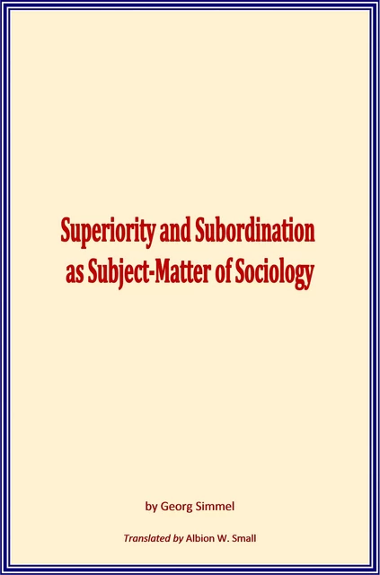 Superiority and Subordination as Subject-Matter of Sociology - Georg Simmel - LM Publishers