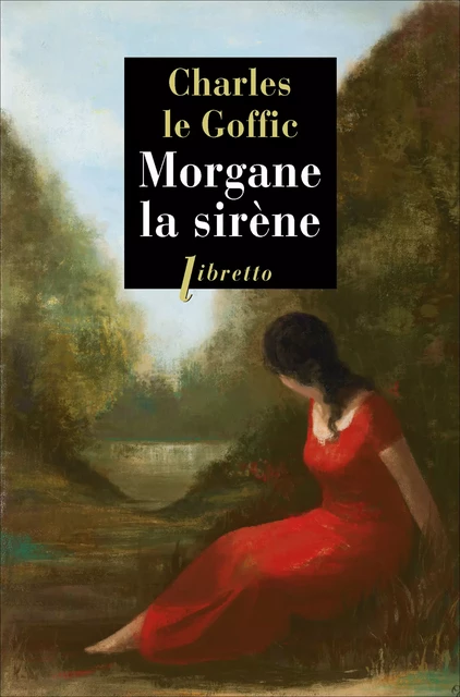 Morgane la sirène - Charles Le Goffic - Libella