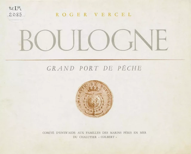 Boulogne, grand port de pêche - Roger Vercel - FeniXX réédition numérique