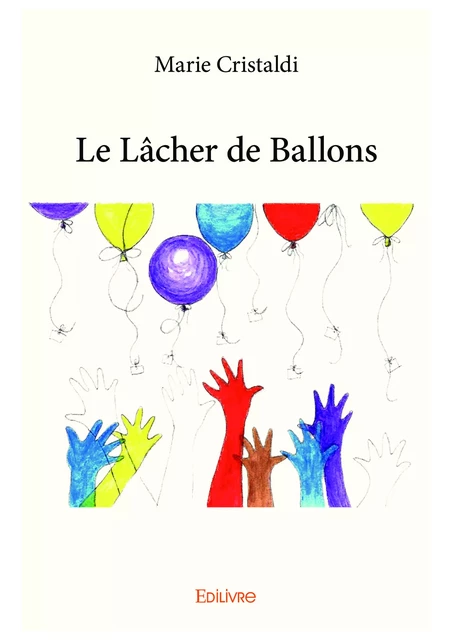 Le Lâcher de Ballons - Marie Cristaldi - Editions Edilivre