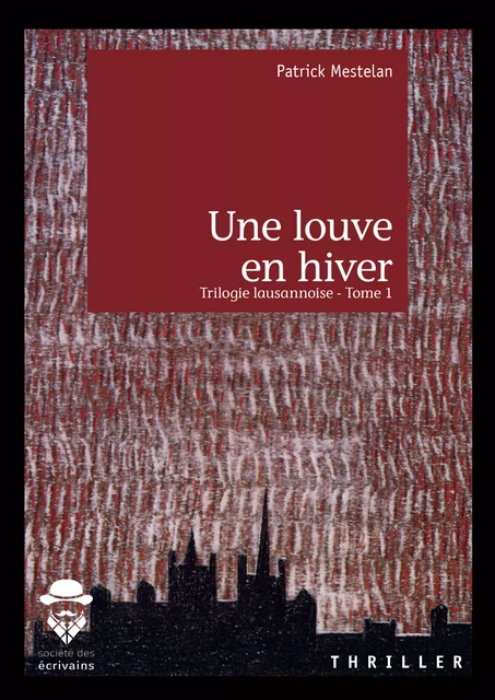 Une louve en hiver - Patrick Mestelan - Société des écrivains