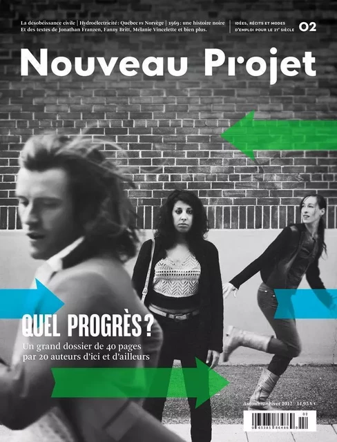 Nouveau Projet 02 - Caroline Allard, Fanny Britt, Laurence Côté-Fournier, Anne Caroline Desplanques, Isabelle Dumont, Marie-Claude Élie-Morin, Michaël Foessel, Jonathan Franzen, Pascal Girard, Chris Hedges, Michel Huneault, Gabrielle Immarigeon, Nicolas Langelier, François Lemay, Jocelyn Maclure, Steve Proulx, Nathalie Quintane, Clément Sabourin, Marc-André Sabourin, Mélanie Vincelette, Marc-André Cyr - Atelier 10