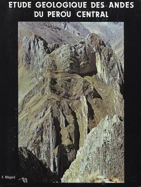 Étude géologique des Andes du Pérou central - François Mégard - Institut français d’études andines