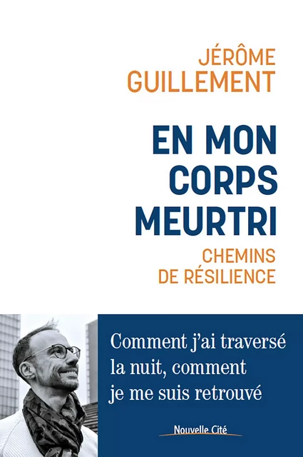 En mon corps meurtri - Jérôme Guillement - Nouvelle Cité