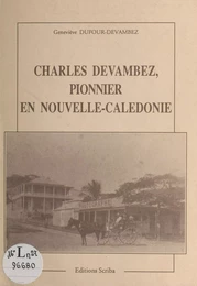 Charles Devambez : Pionnier en Nouvelle-Calédonie