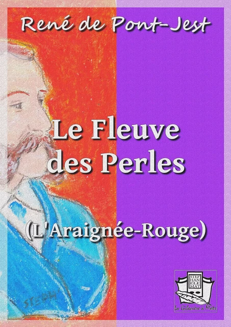 Le Fleuve des Perles - René de Pont-Jest - La Gibecière à Mots